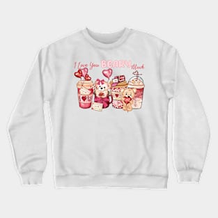 I love you BEARY much Crewneck Sweatshirt